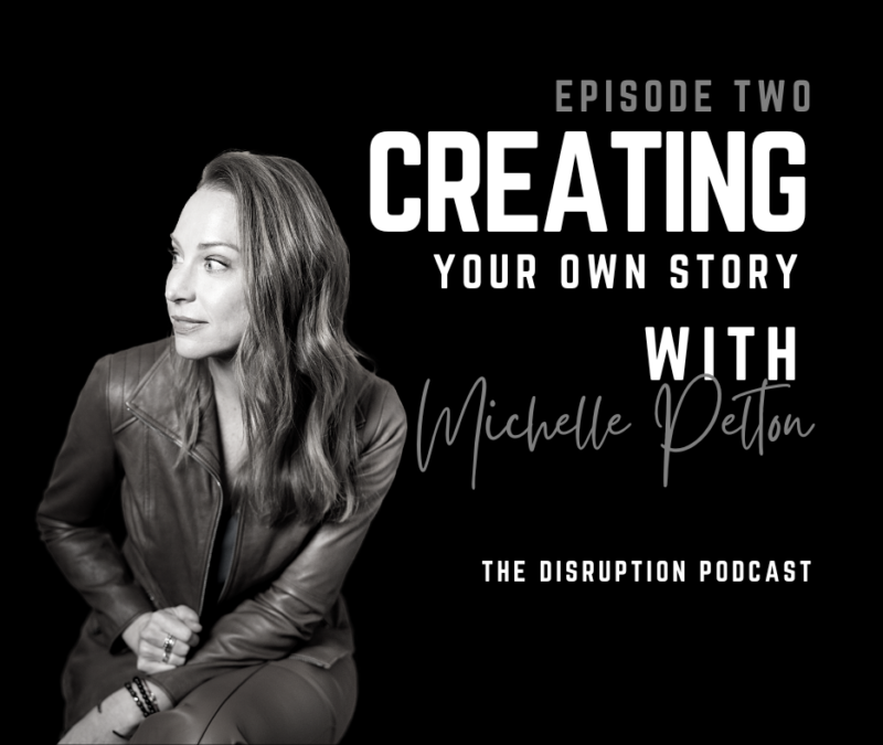 Ep 2: Creating Your Own Story with Michelle Pelton featured image