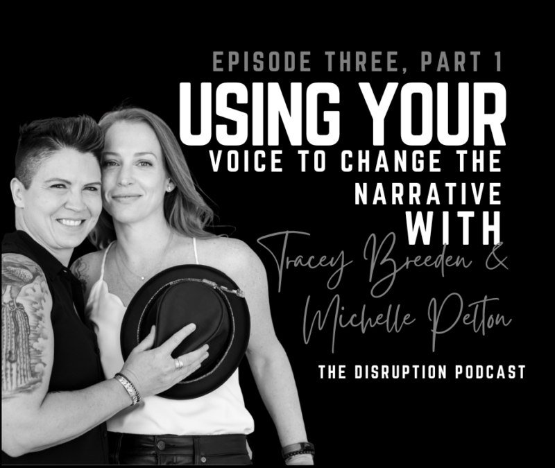Ep 3 Part 1: Using Your Voice to Change the Narrative featured image