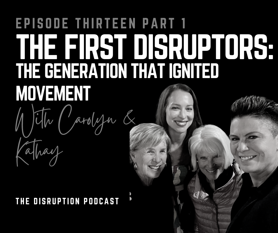 Ep 13 Part 1: The First Disruptors: The Generation That Ignited Movement featured image