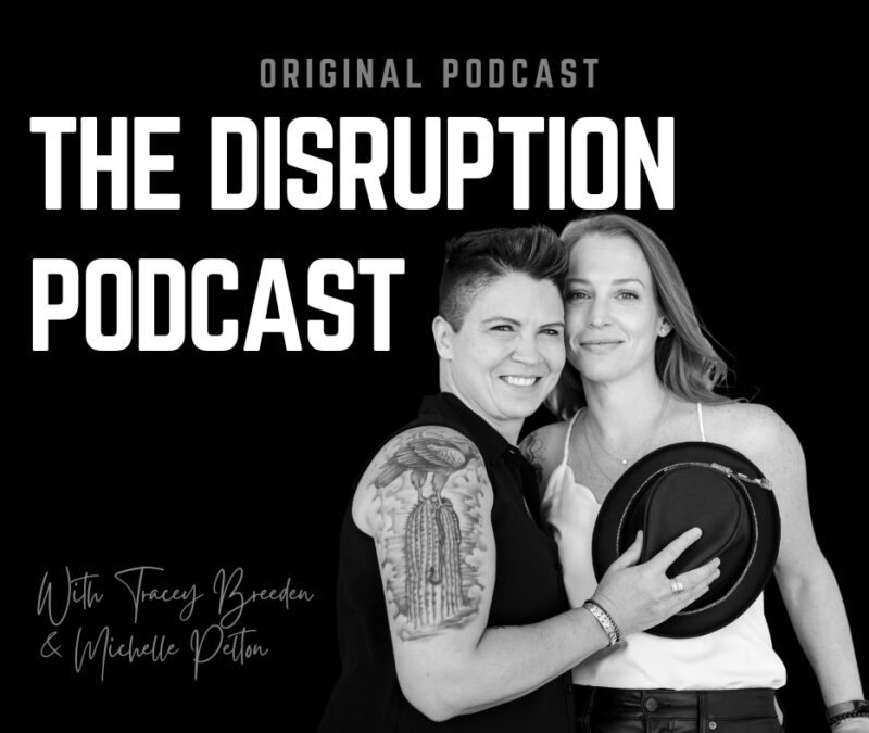 Trailer: Welcome to The Disruption Podcast with Tracey Breeden and Michelle Pelton featured image