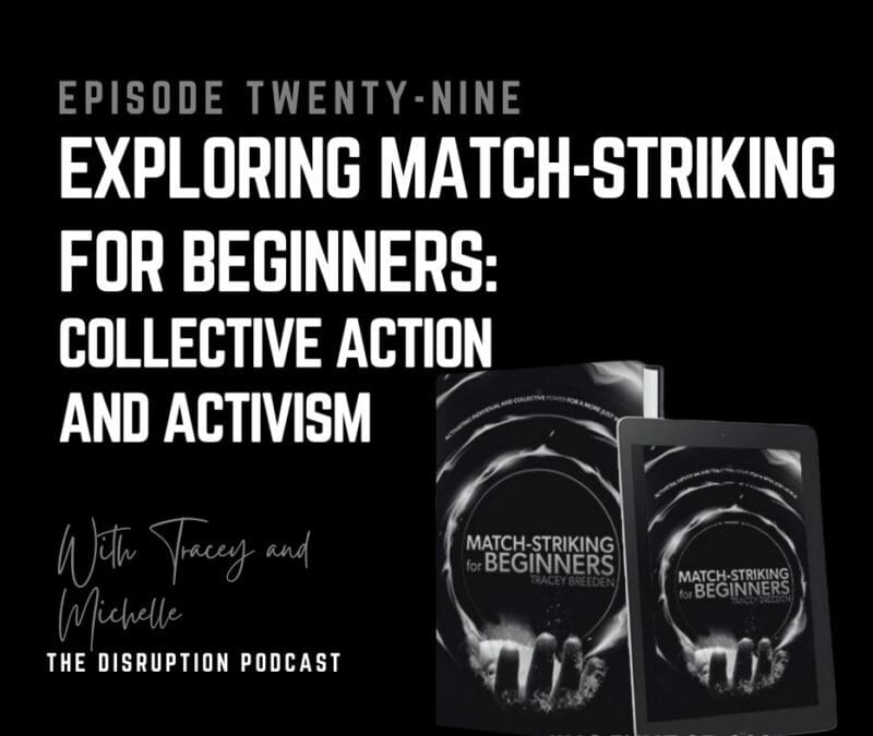 EP 29: Match-Striking For Beginners: Collective Action and Activism featured image